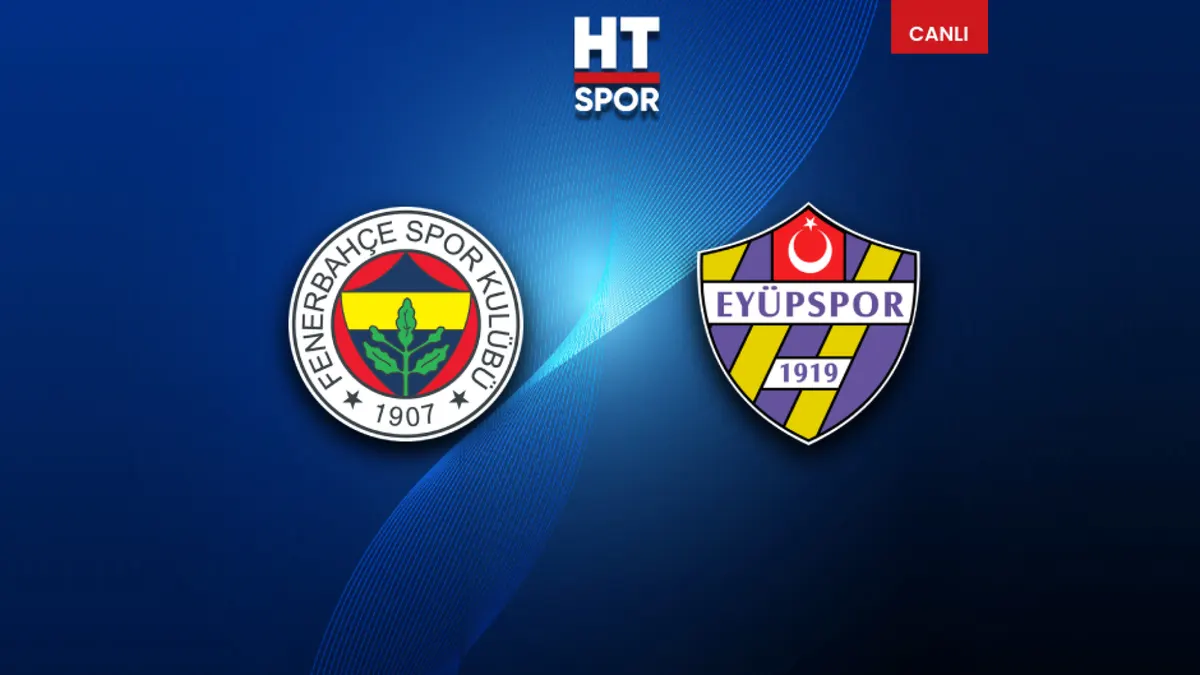Fenerbahçe-Eyüpspor mücadelesi bugün oynanıyor