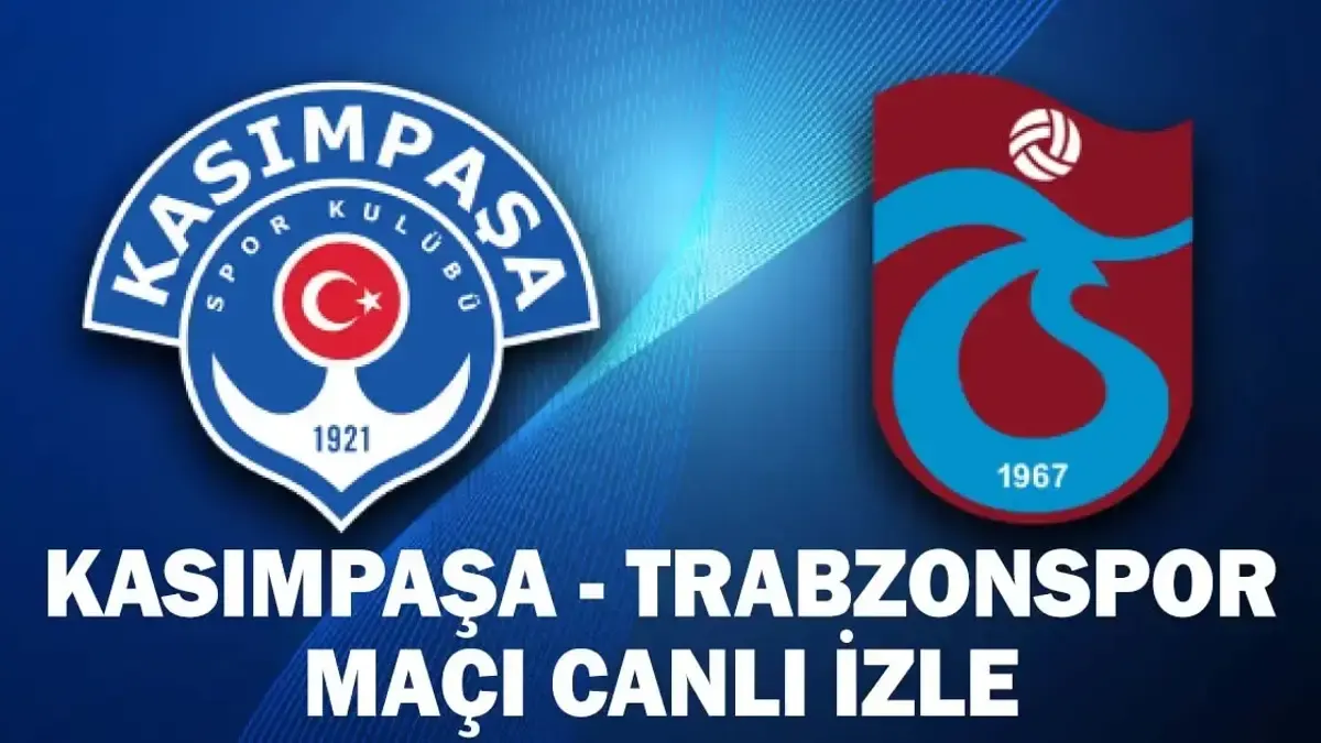 Kasımpaşa - Trabzonspor maçı bu akşam oynanıyor